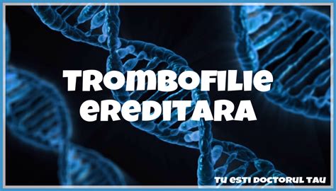 profil trombofilie ereditara|Profil genetic al riscului de trombofilie